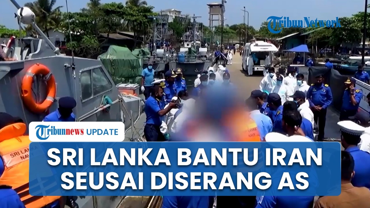 Sri Lanka Bantu Iran seusai  Kapal Teheran Dibom AS hingga 87 Orang Tewas, Angkatan Laut Dikerahkan