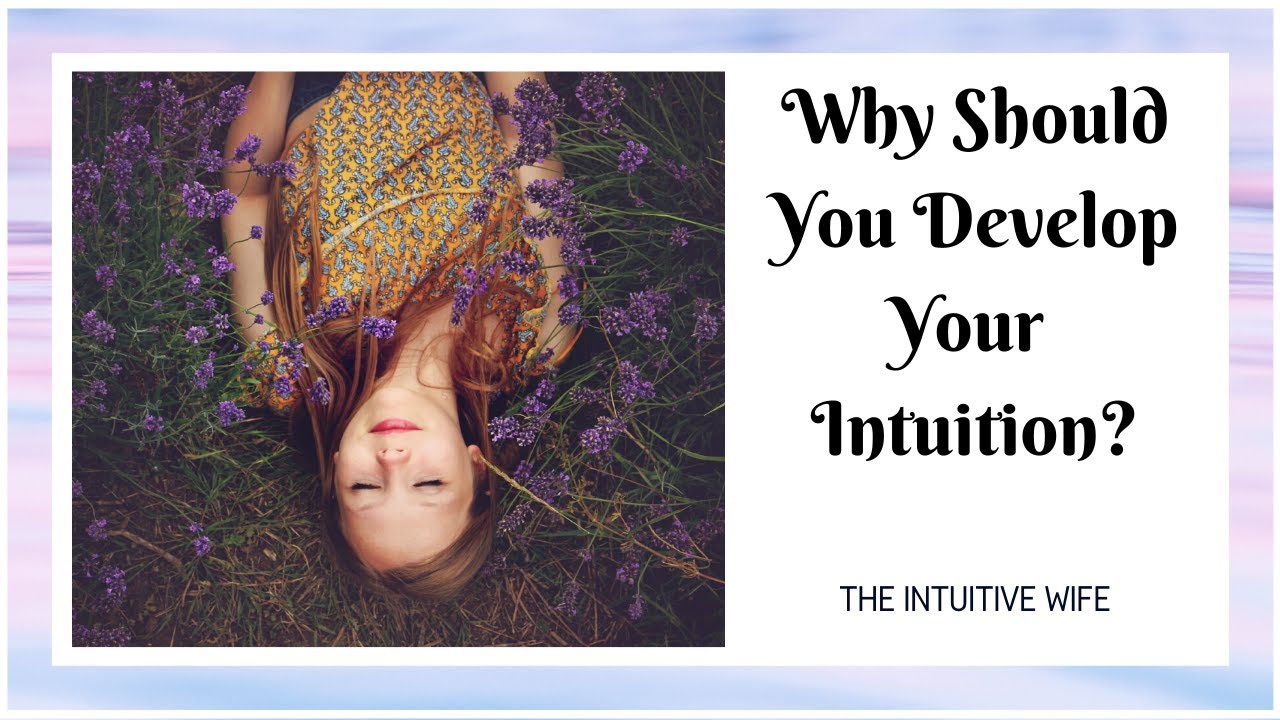Why Develop Your Intuition?
