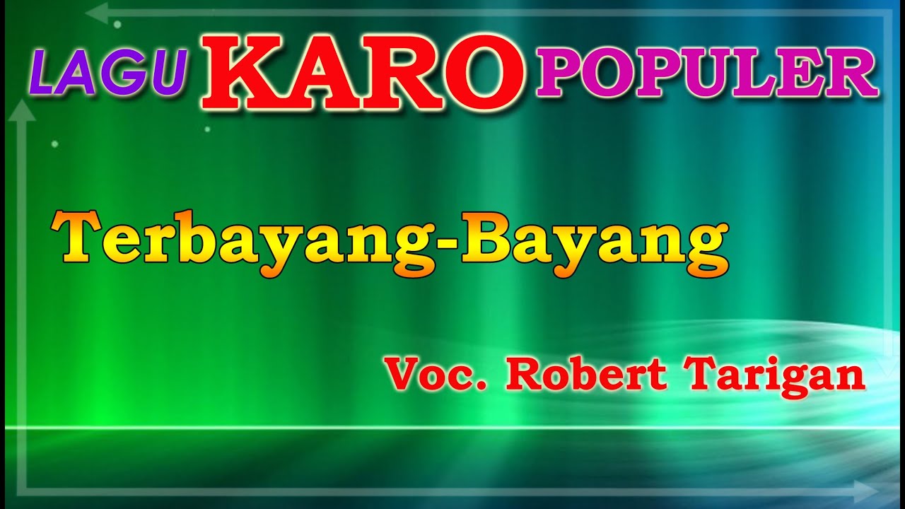 TERBAYANG BAYANG - ROBERT TARIGAN | LAGU KARO POPULER