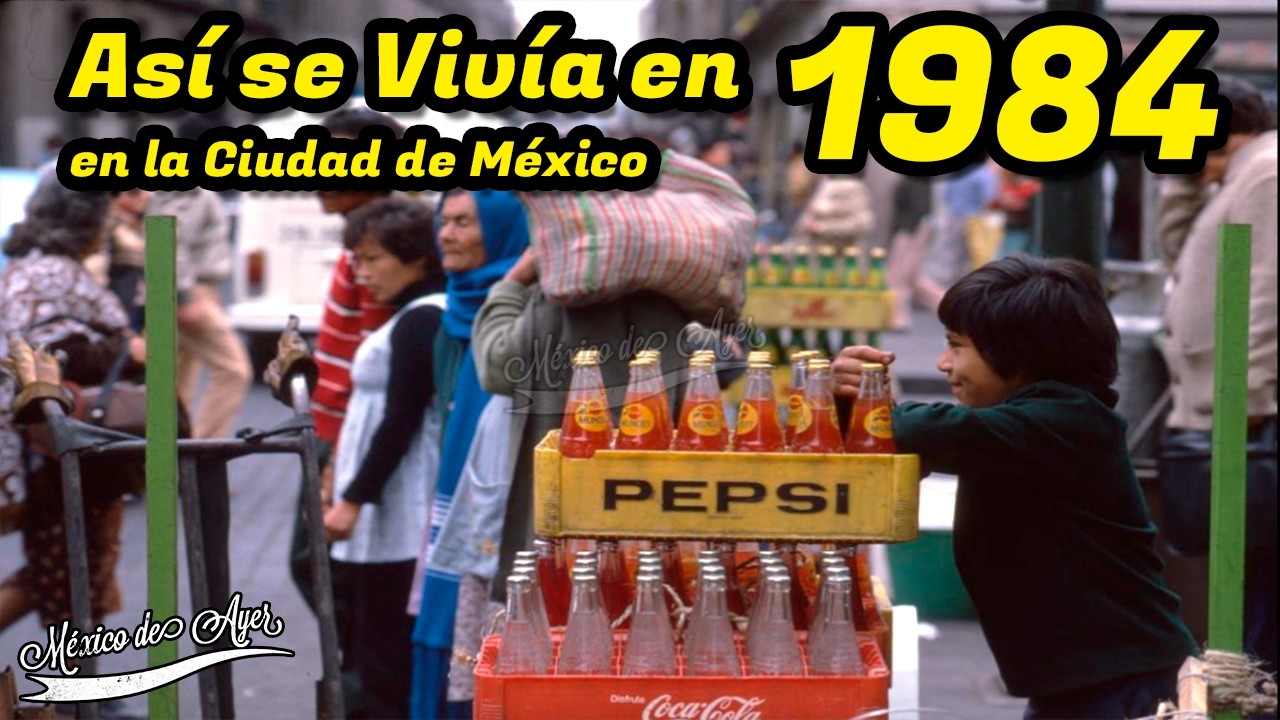 ¿Qué Pasaba y Cómo se Vivía en 1984 en la Ciudad de México?