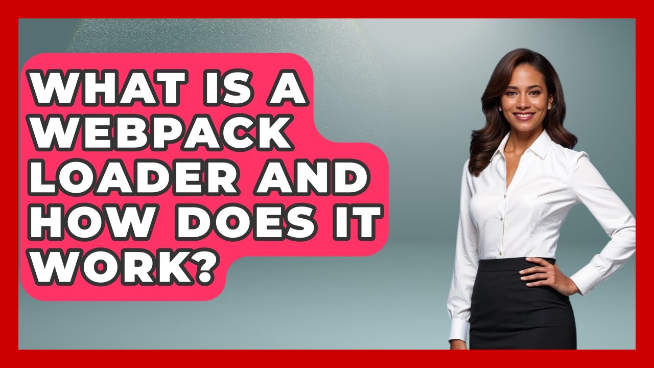 What Is a Webpack Loader and How Does It Work? | JavaScript Toolkit News