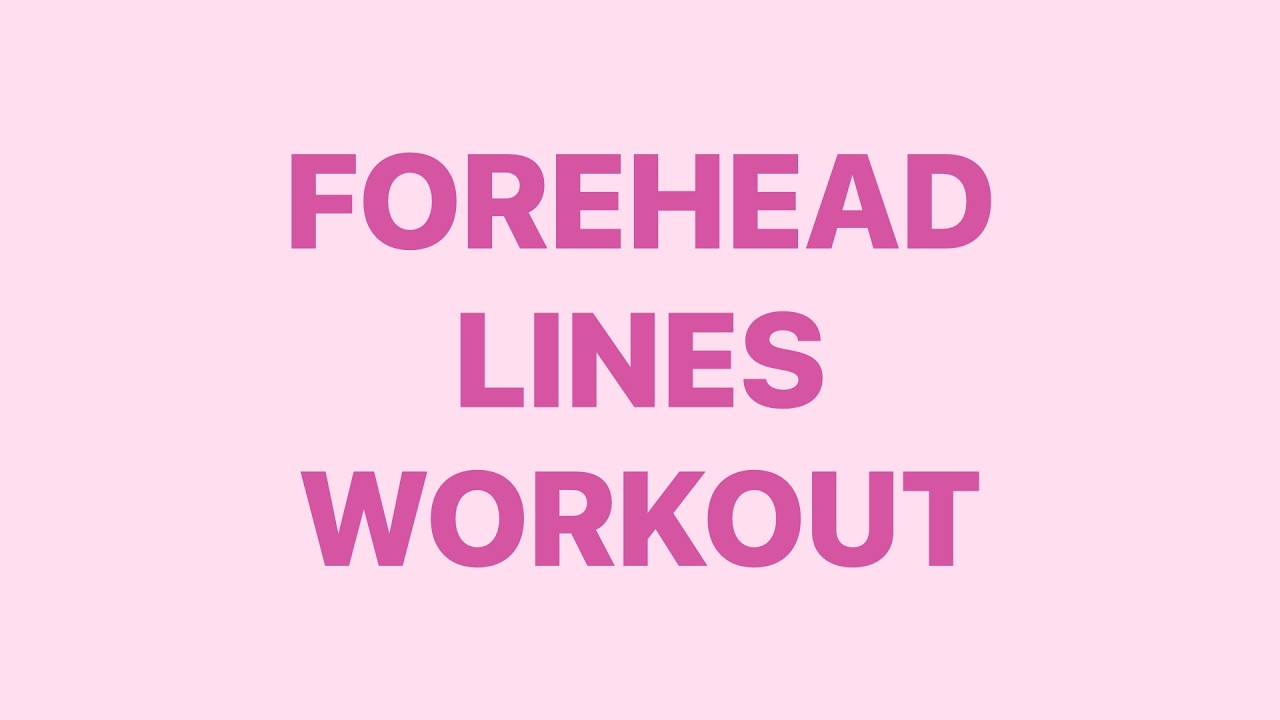3MIN FOREHEAD LINES WORKOUT//HOW TO LOSE FOREHEAD WRINKLES FAST