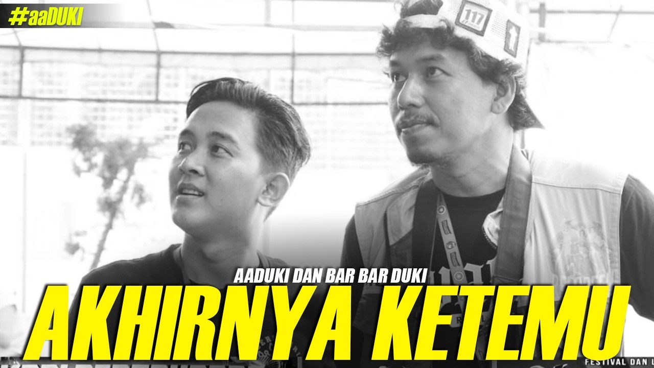Akhirnya aaDUKI dan BAR BAR DUKI Ketemu