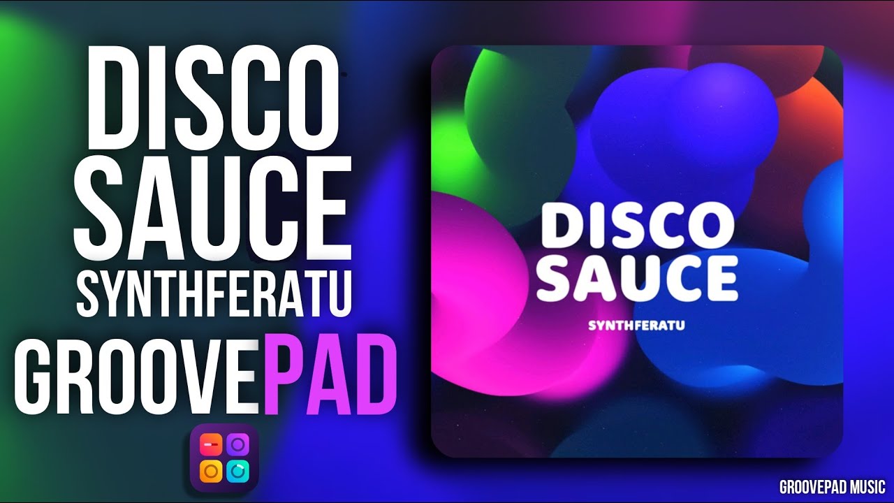DISCO SAUCE (SYNTHFERATU) - GROOVEPAD MUSIC - ATMOS