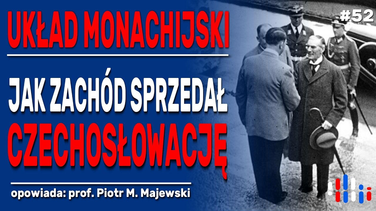Układ monachijski. Jak sojusznicy sprzedali Czechosłowację | opowiada: prof. Piotr M. Majewski
