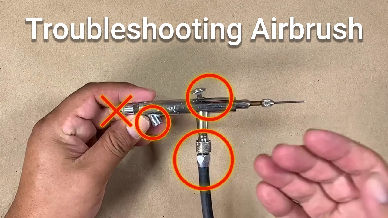 Troubleshooting Airbrush for Beginners Common Problems Unclog, Paint, Air, Bubbles
