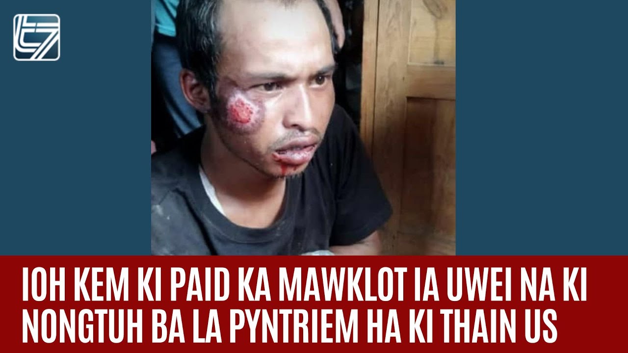 IOH KEM KI PAID KA MAWKLOT IA UWEI NA KI NONGTUH BA LA PYNTRIEM HA KI THAIN US