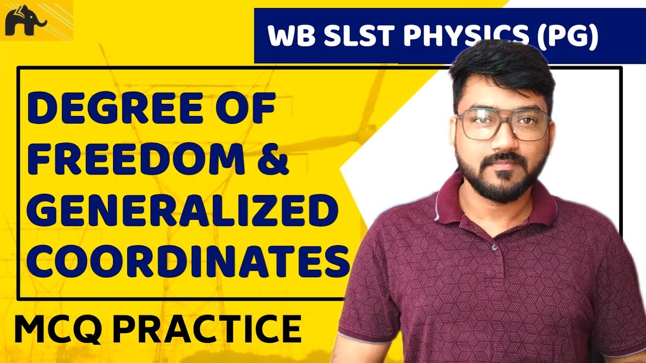 Degree of Freedom & Generalised Coordinates | SLST PG Physics MCQ Practice |  Lagrangian Mechanics