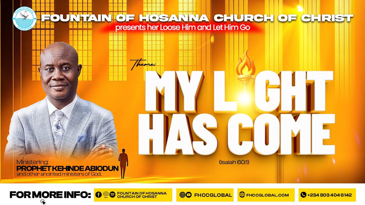 LOOSE HIM & LET HIM GO #DAY1 | THEME:- MY LIGHT HAS COME (ISAIAH 60:1) WITH PROPHET KEHINDE ABIODUN.