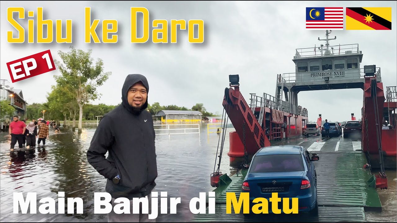 2 Kali Feri Dari Sibu ke Kampung Daro| Banjir di Matu Sarawak