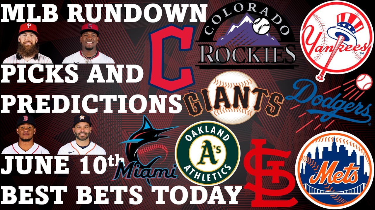 MLB Picks and Predictions June 10th Best Bets Today