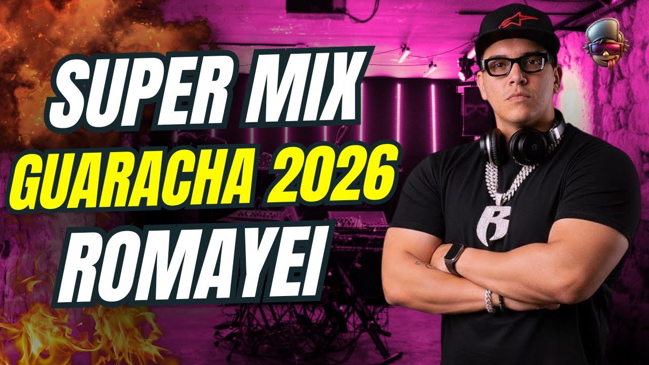 Romayei – Super Mix Guaracha 2026 🔥💃 | La Guaracha Que Está Rompiendo