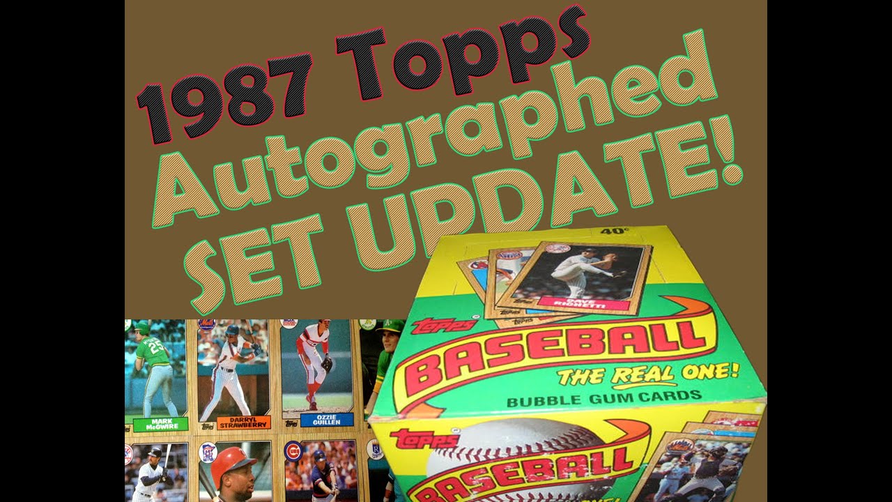 1987 Topps Autographed Set Progress Report 1 - Most Popular Set To Get Signed - Iconic & Cheap!