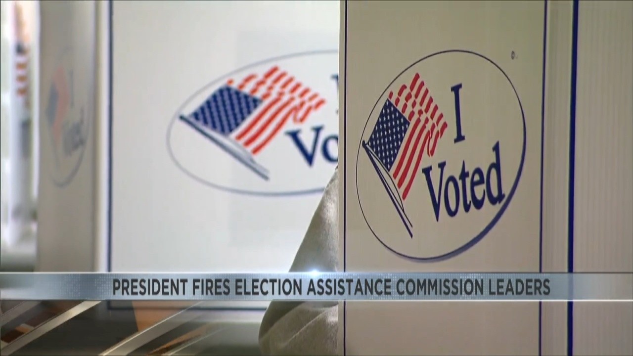 TRUMP FIRED THE LEADERSHIP OF THE ELECTION ASSISTANCE COMMISSION
