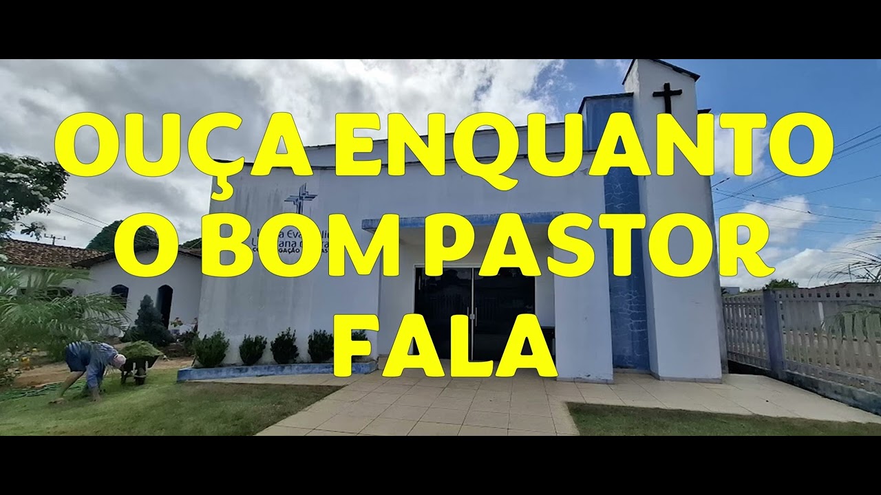 OUÇA ENQUANTO O BOM PASTOR FALA