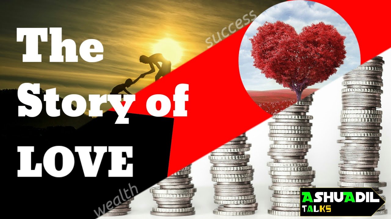 Motivational Story | The Story of LOVE | AshuAdil Talks | Tale V_01