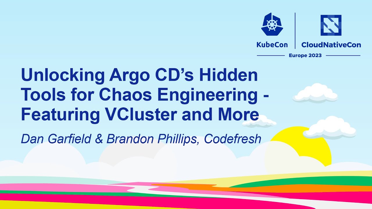 Unlocking Argo CD&rsquo;s Hidden Tools for Chaos Engineering - Featuring... - D Garfield & B Phillips