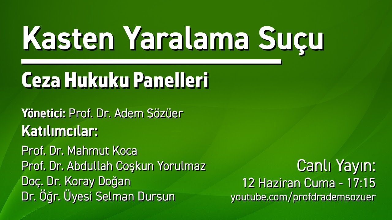 Ceza Hukuku Panelleri: Kasten Yaralama Suçu (Canlı Yayın)
