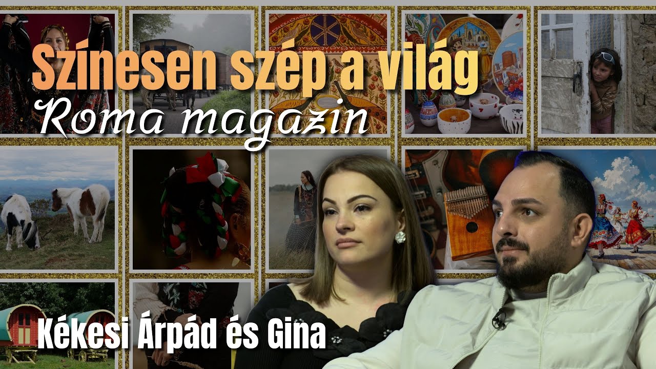 Színesen szép a világ - Roma magazin | 65. rész - Kékesi Árpád és Gina