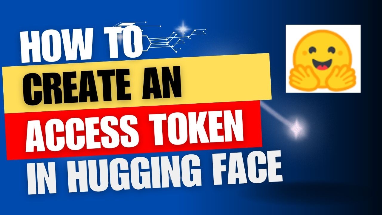 How to Create and Use Hugging Face Access Token Key.