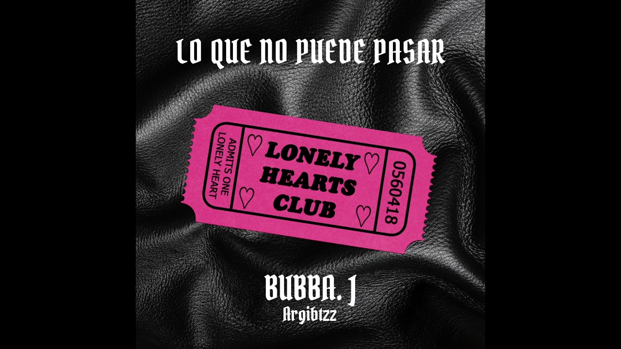 BUBBA.J - LO QUE NO PUEDE PASAR  (Prod. Argibtzz)