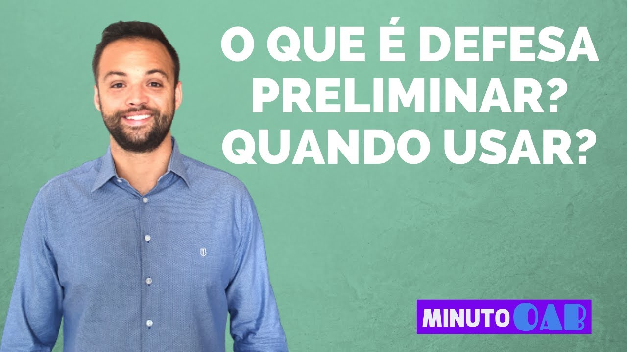 ENTENDENDO A DEFESA PRELIMINAR