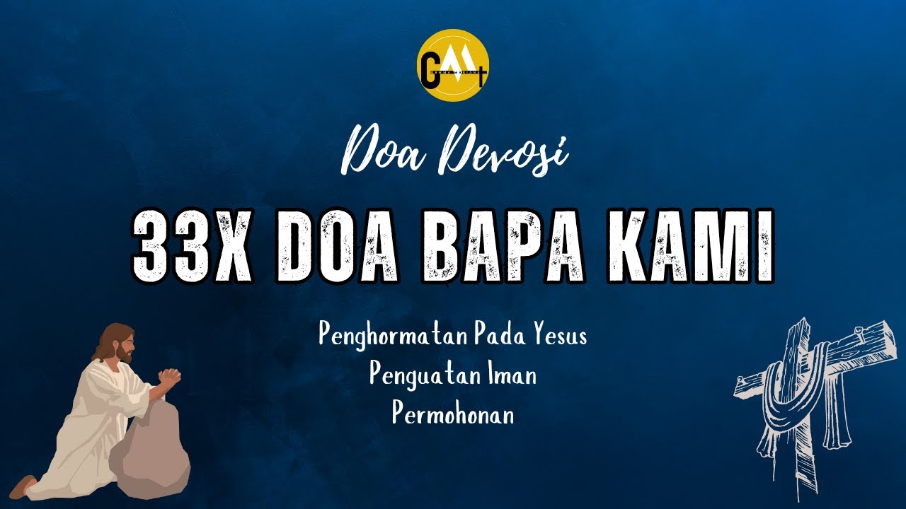 Doa Bapa Kami 33 Kali | Cara Paling Ampuh Memperkuat Iman & Harapan!