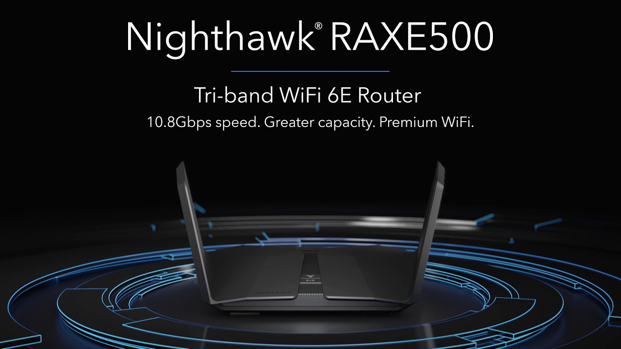 Introducing the Nighthawk RAXE500 Tri-band WiFi 6E Router | NETGEAR