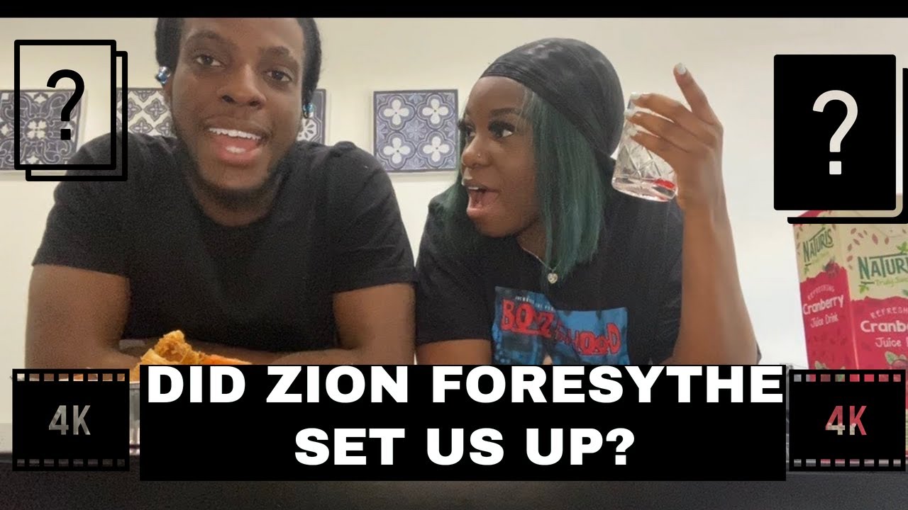 *MUKBANG: DID ZION FORESYTHE SET US UP?*