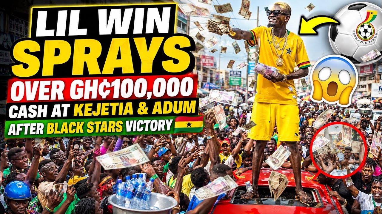 Lil Win Sprays Over GH₵100,000 Cash at Kejetia & Adum After Black Stars Victory 🇬🇭⚽️😱