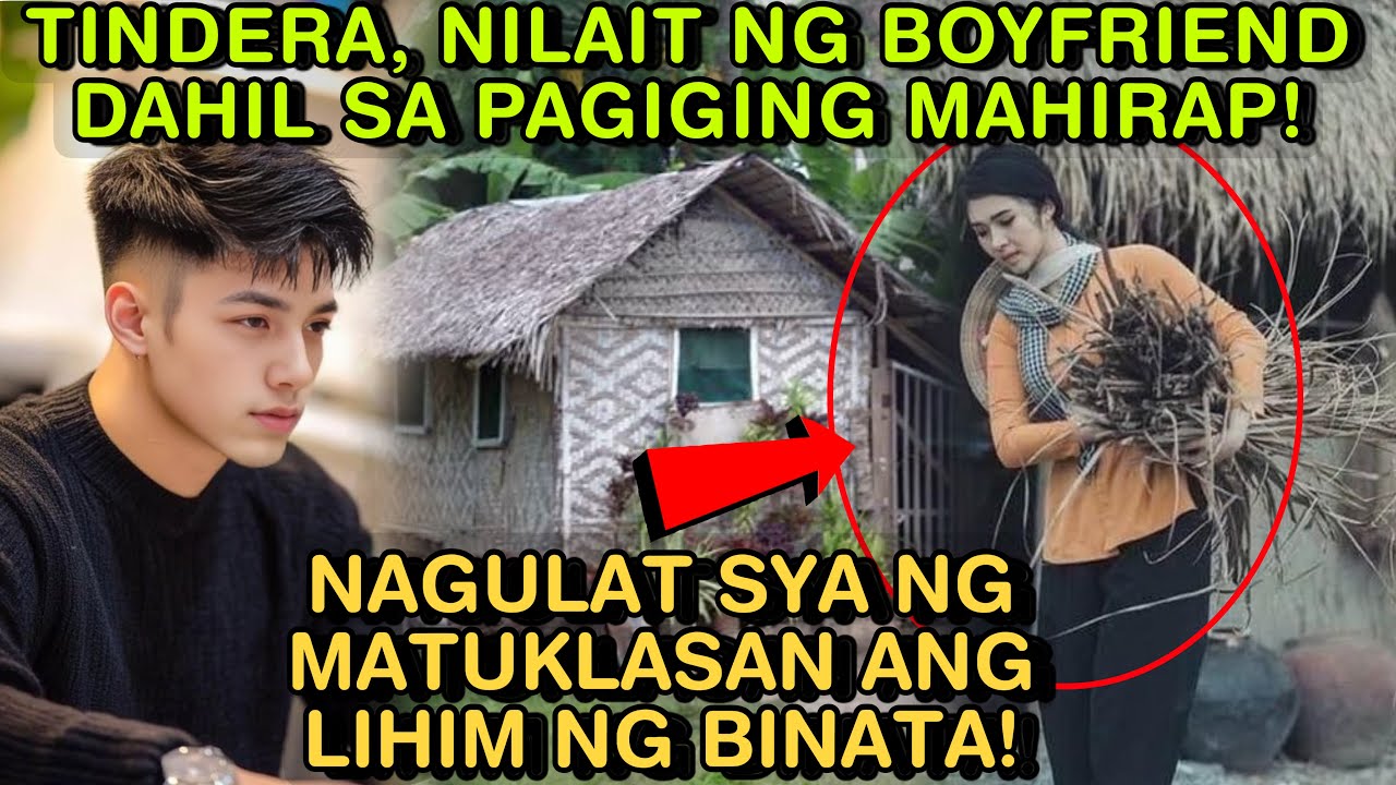 TINDERA NILAIT NG BOYFRIEND DAHIL SA PAGIGING MAHIRAP! NAGULAT SYA NG MATUKLASAN ANG LIHIM NG BINATA