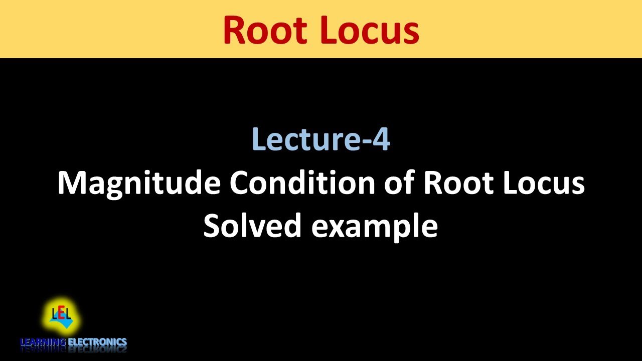 Magnitude Condition of Root Locus with Solved Example