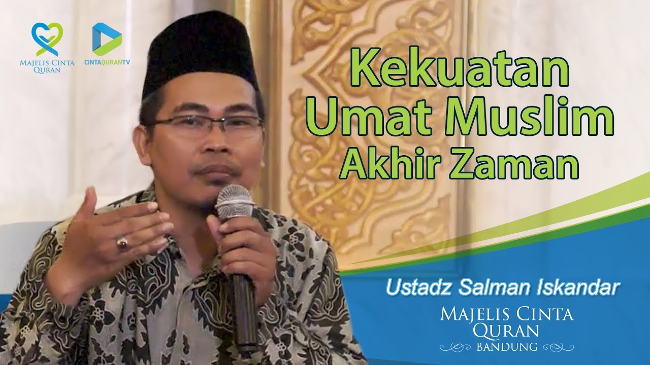 Kekuatan Umat Muslim Akhir Zaman  - Ustadz Salman Iskandar
