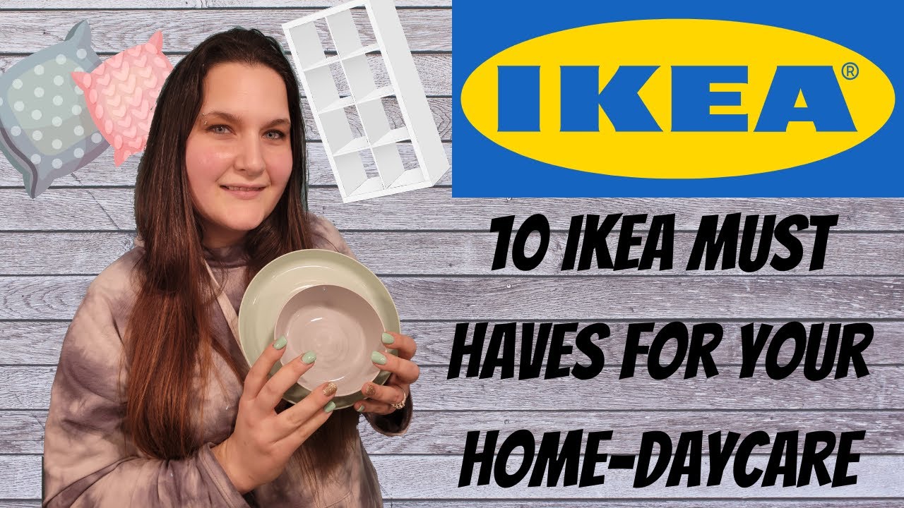 10 IKEA MUST HAVES FOR YOUR HOME-DAYCARE!