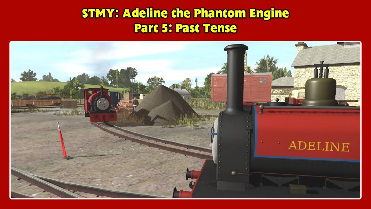 STMY: Adeline the Phantom Engine - Past Tense