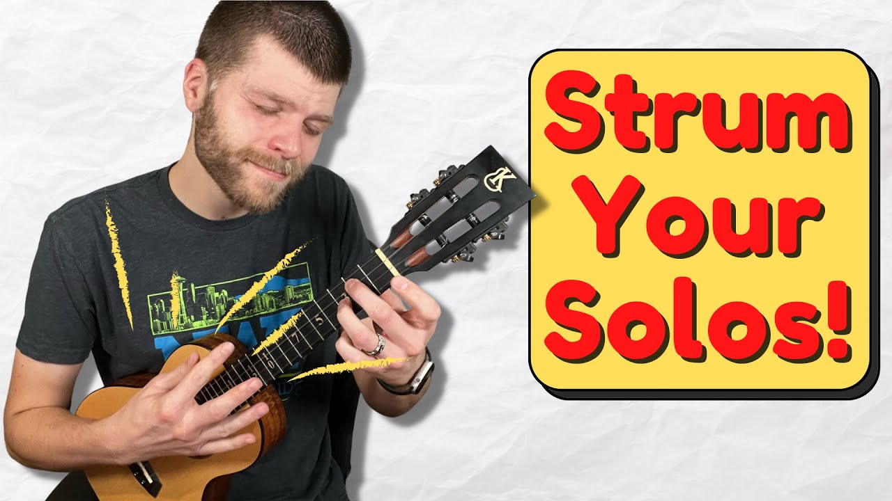 How to STRUM A SOLO on Ukulele!