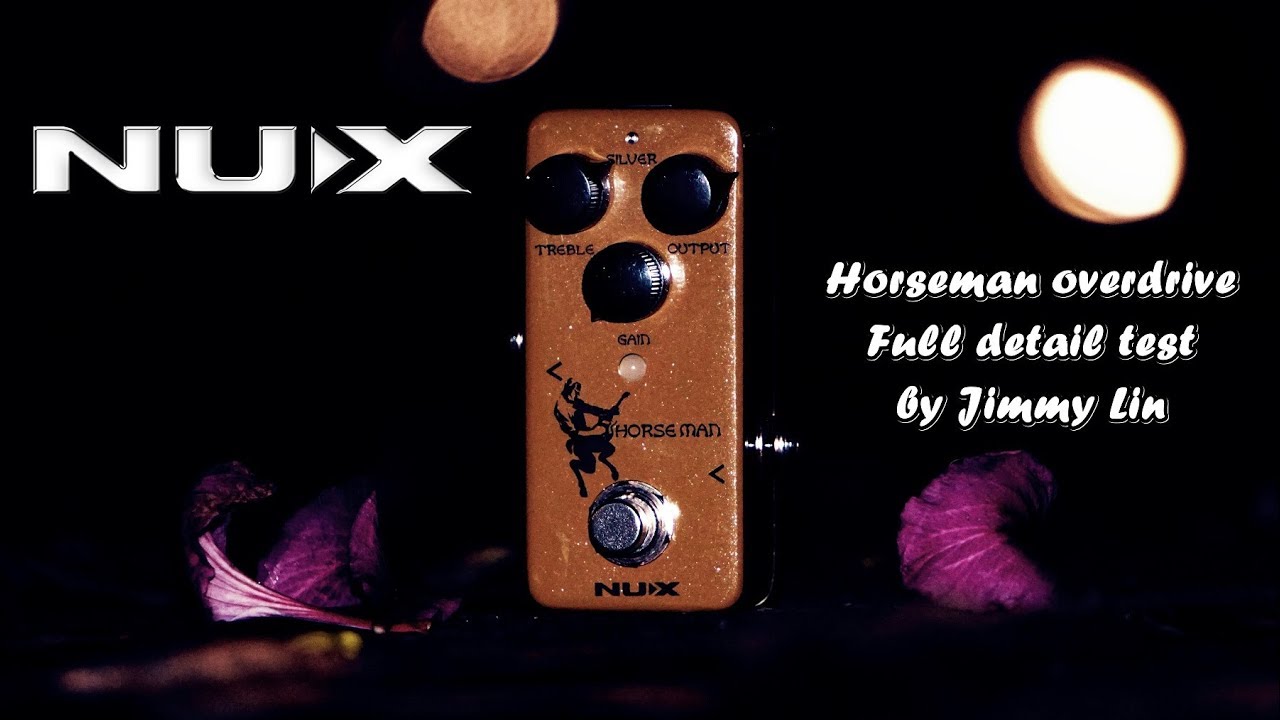 NUX Horseman Overdrive full detail test by Jimmy Lin (No talking）