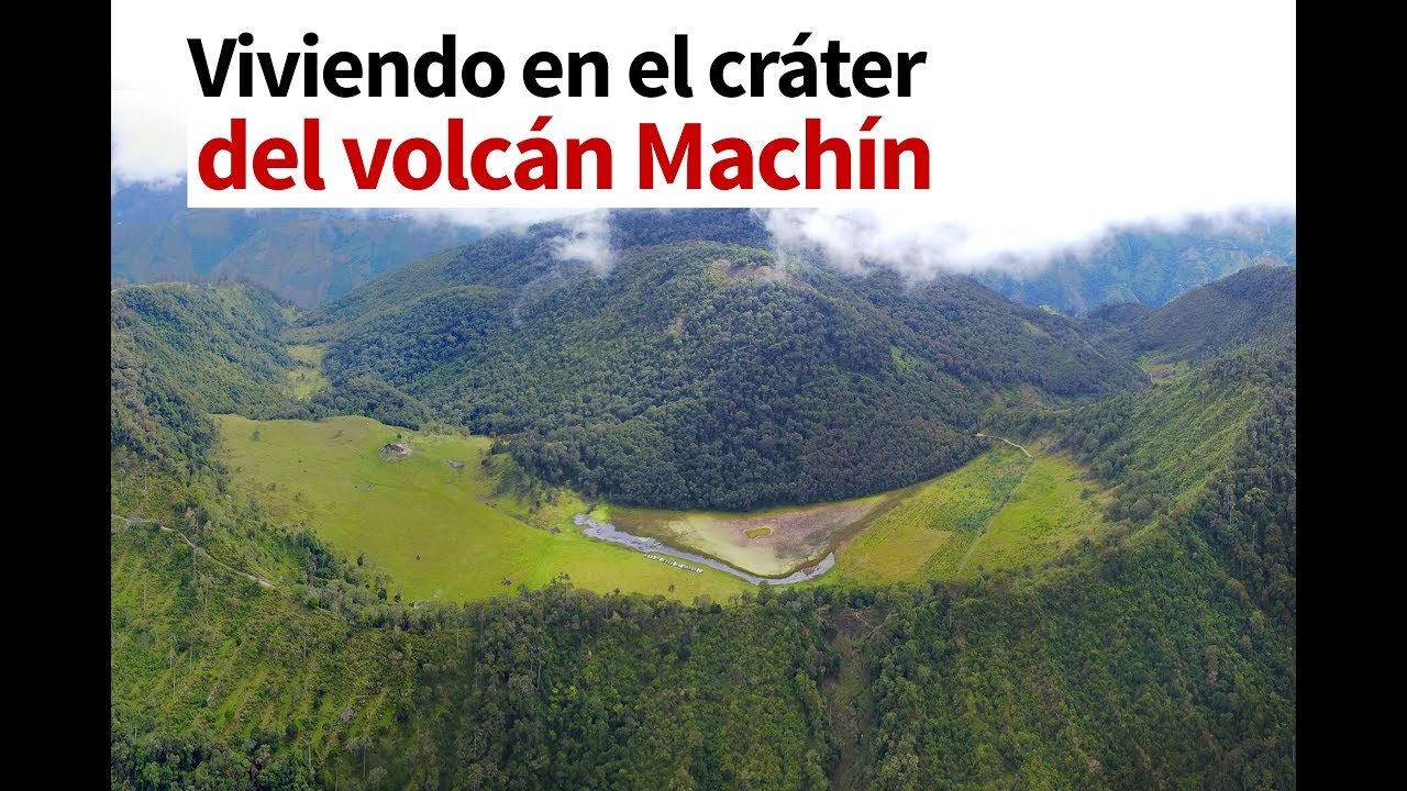 Viviendo en el cr&aacute;ter del volc&aacute;n Mach&iacute;n | EL TIEMPO