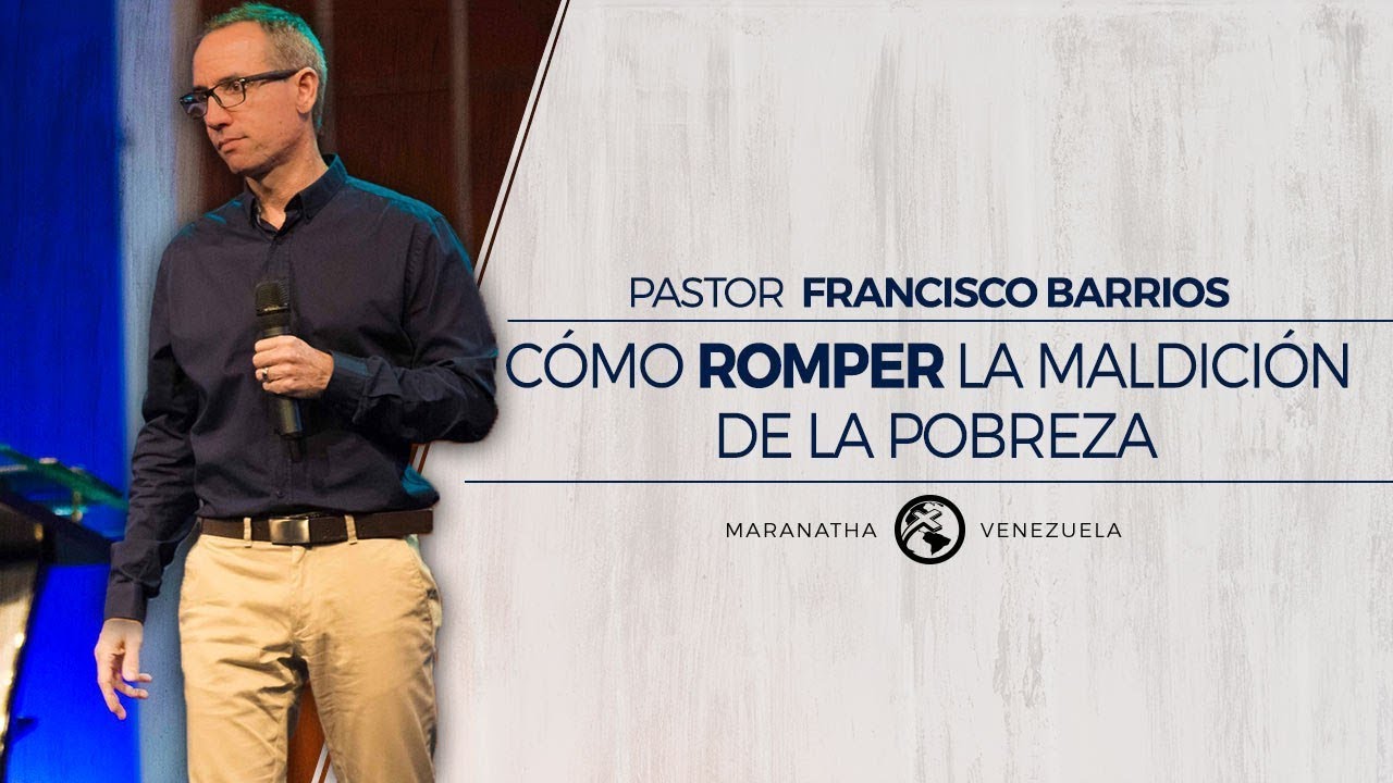 Cómo romper la maldición de la pobreza - Pastor Francisco Barrios