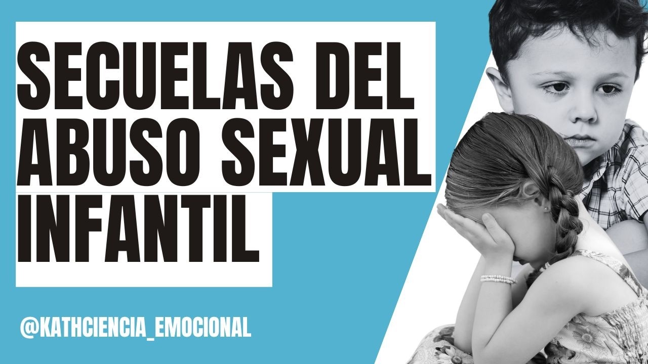 ABUSO SEXUAL INFANTIL: Secuelas en la niñez y la vida adulta