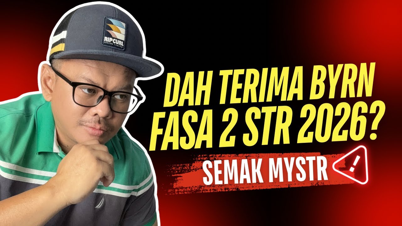 DAH TERIMA BYRN FASA 2? SEMAK MAKLUMAT BYRN DI MySTR!