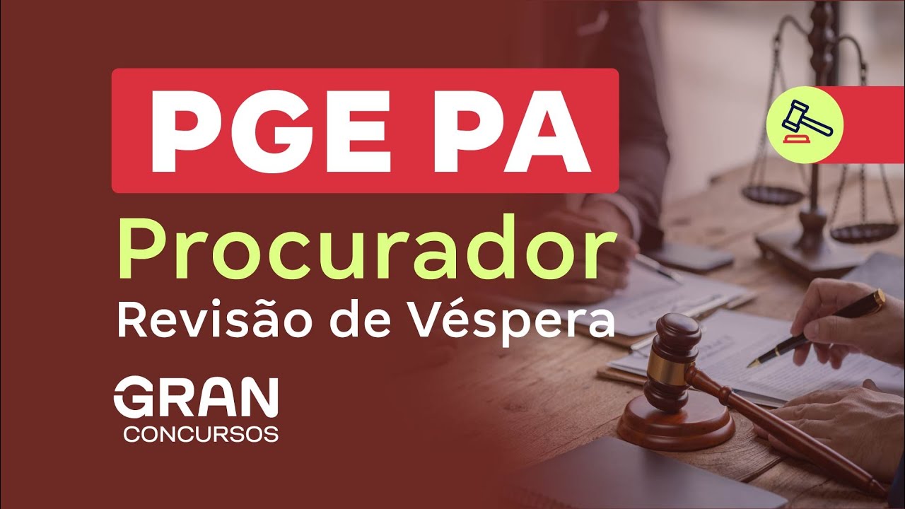 Concurso PGE PA Procurador | Revis&atilde;o de V&eacute;spera