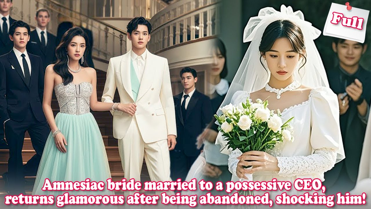 Amnesiac bride married to a possessive CEO, returns glamorous after being abandoned, shocking him!