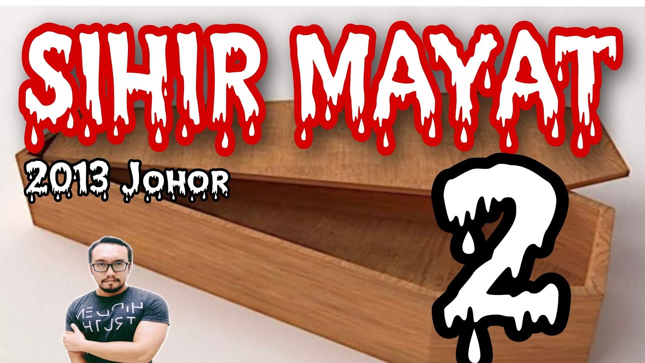 SIHIR MAYAT 2: PULANGKAN SIHIR