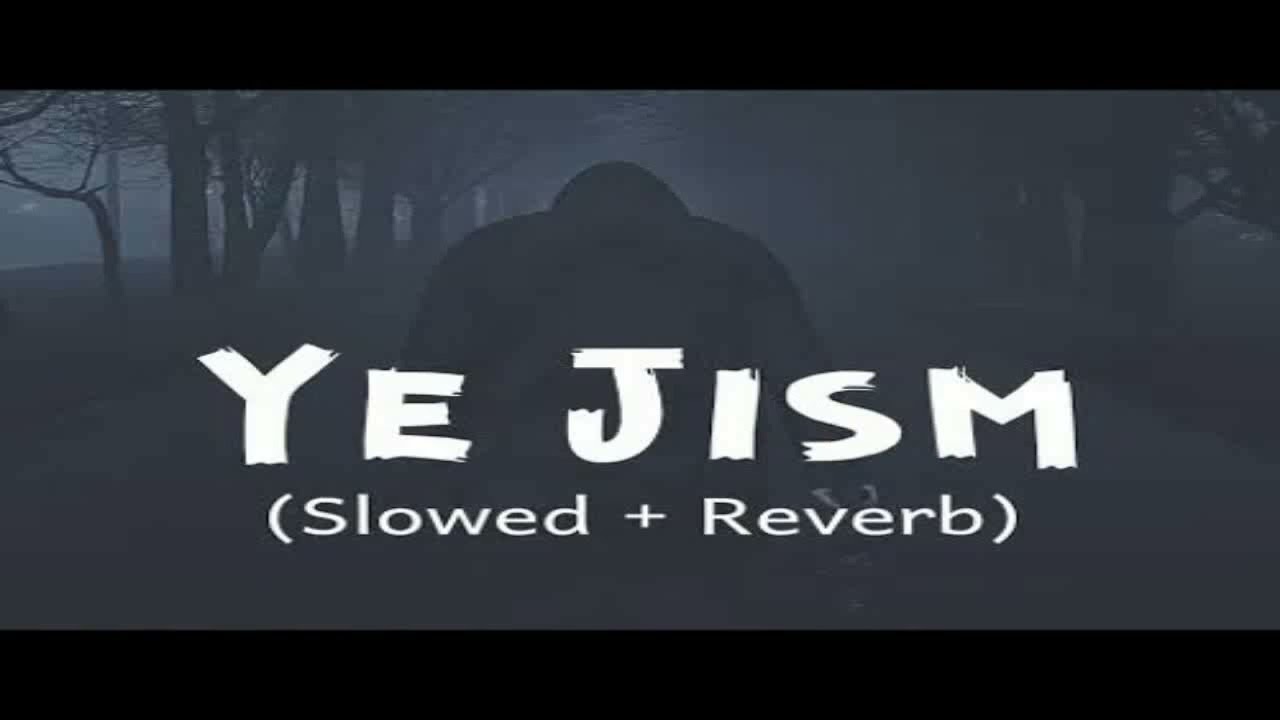 Yeh jism hai to kya lo-fi (slowed+reverb)|Ali azmat|@Yourmusicbot