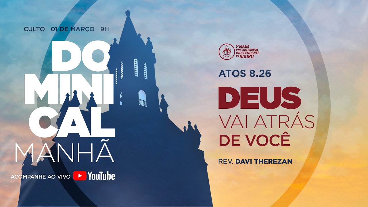 Atos 8.26: Deus Vai Atrás De Você – Rev. Davi Therezan