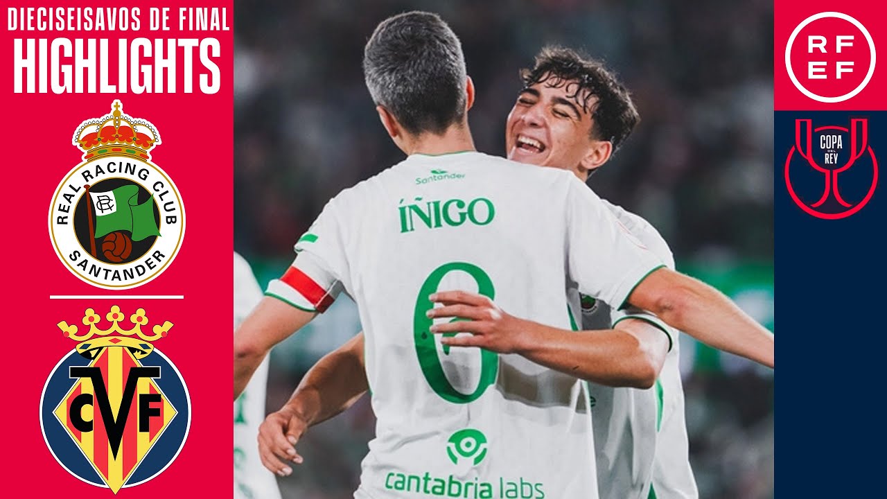 Resumen #CopaDelReyMAPFRE | Racing Club 2-1 Villarreal CF | Dieciseisavos de final | Temp. 2025/26