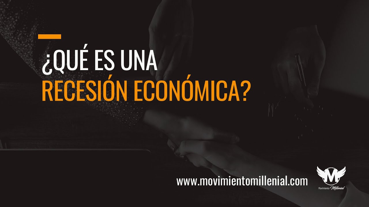 &iquest;Qu&eacute; es y a qu&eacute; se debe una recesi&oacute;n econ&oacute;mica?