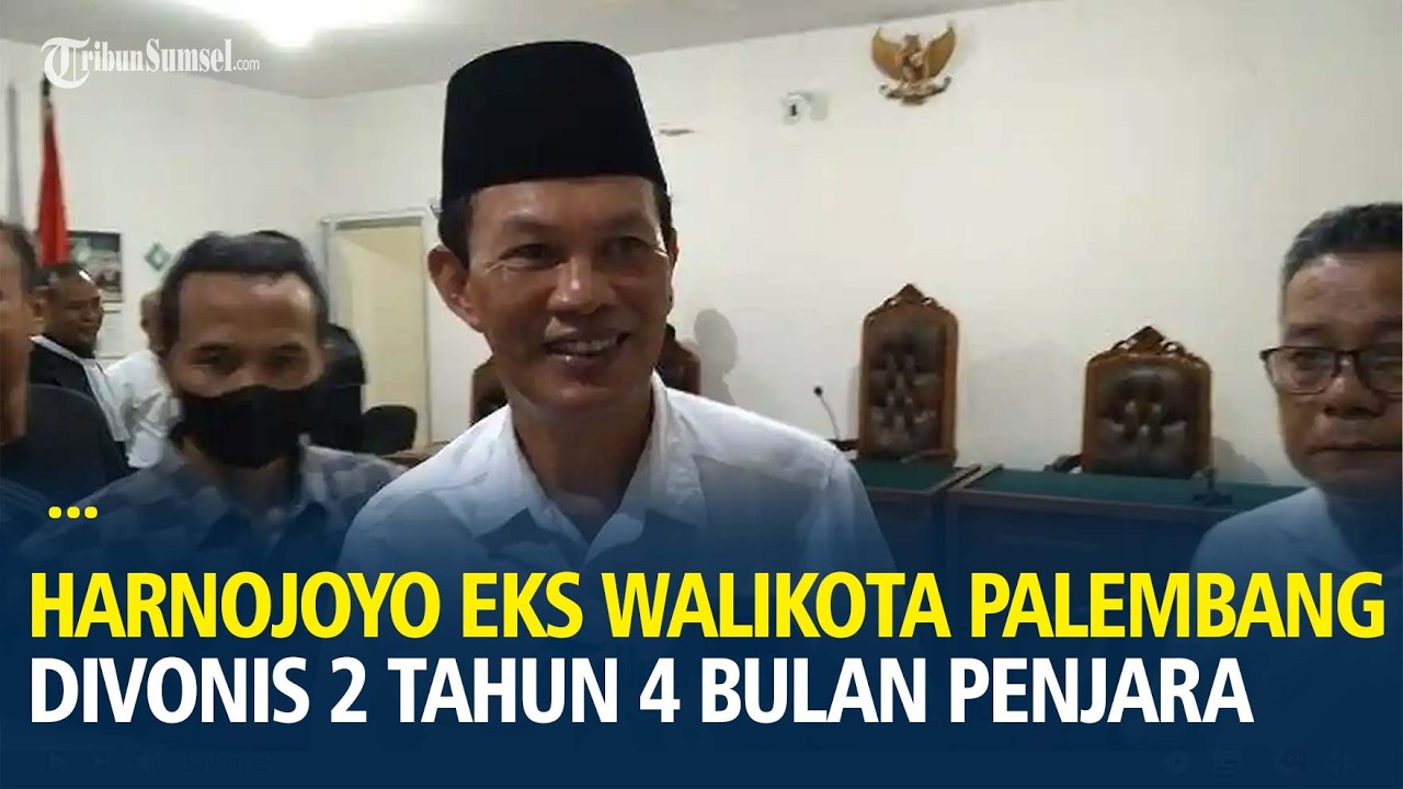 Harnojoyo Eks Walikota Palembang Divonis 2 Tahun 4 Bulan Penjara, Korupsi Pasar Cinde