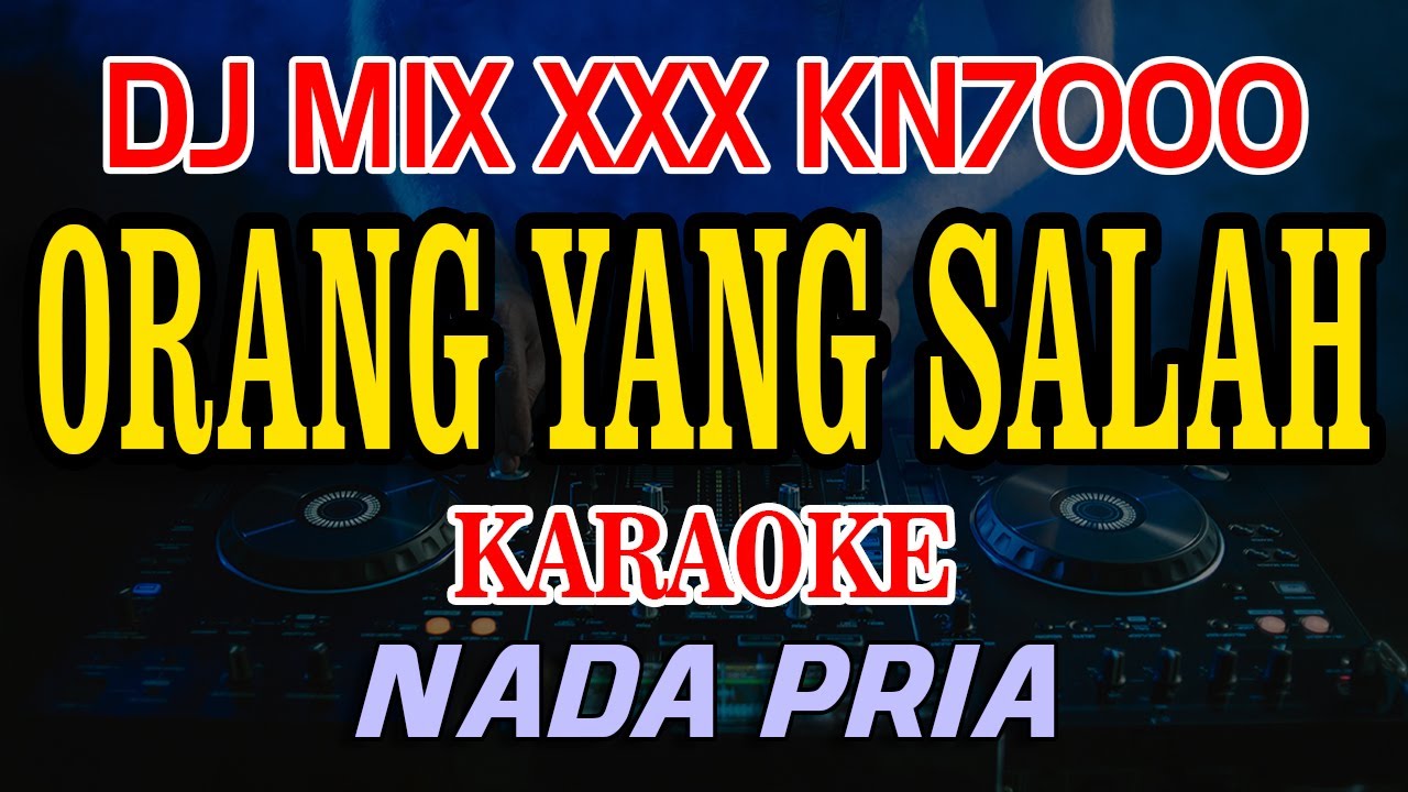 Orang Yang Salah Luvia Band DJ MIX XXX KN7000 Karaoke Nada Pria